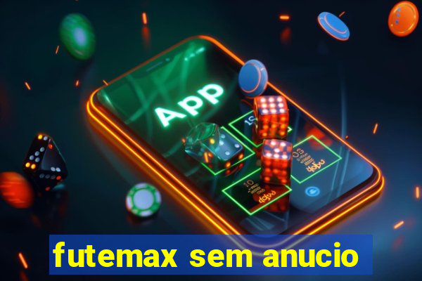 futemax sem anucio