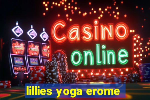 lillies yoga erome