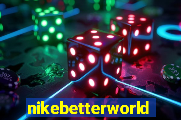 nikebetterworld