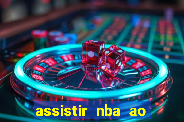 assistir nba ao vivo multicanais