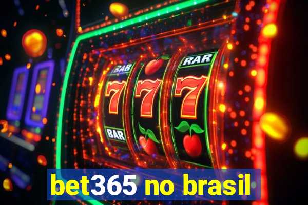 bet365 no brasil