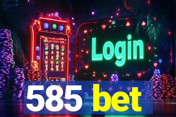 585 bet