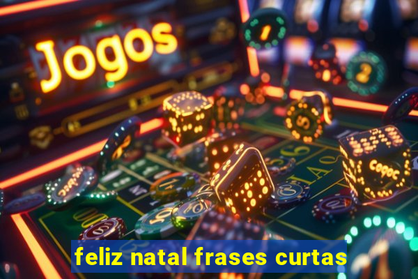 feliz natal frases curtas