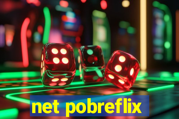 net pobreflix