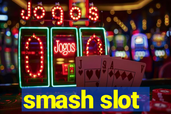 smash slot