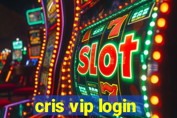 cris vip login