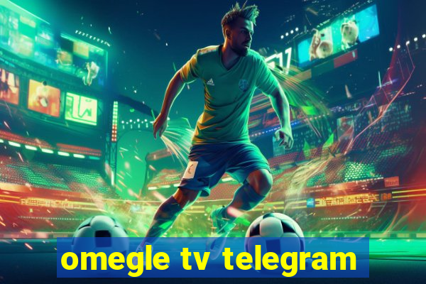 omegle tv telegram