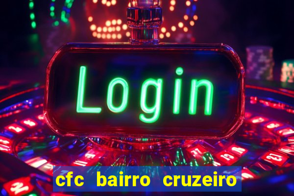 cfc bairro cruzeiro caxias do sul