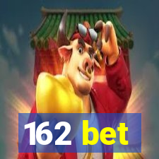 162 bet