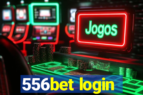 556bet login