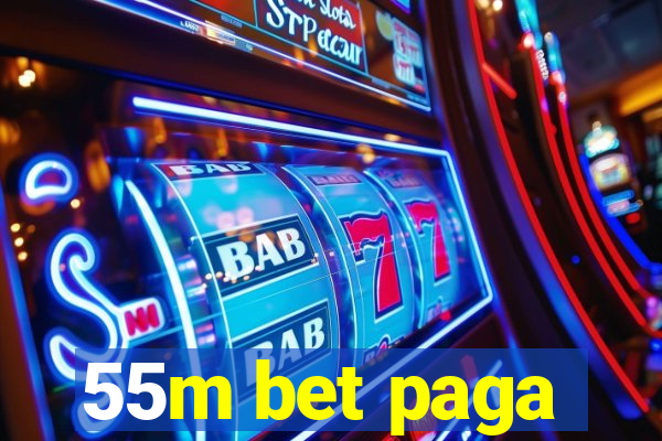 55m bet paga