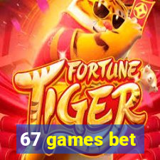 67 games bet