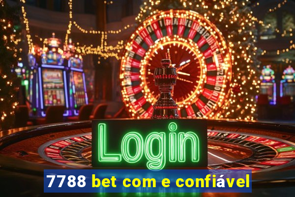 7788 bet com e confiável