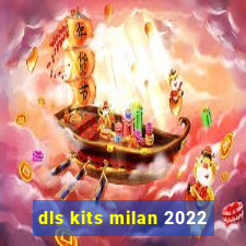 dls kits milan 2022