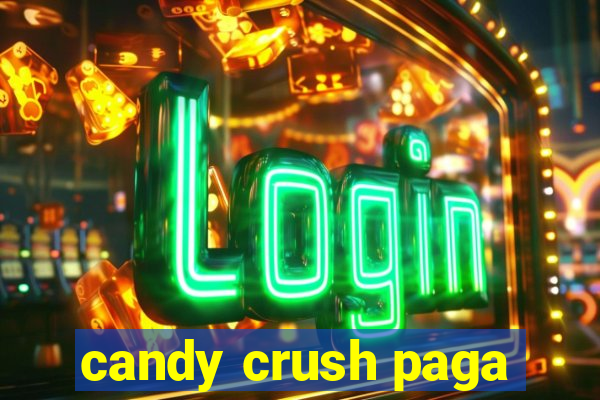 candy crush paga