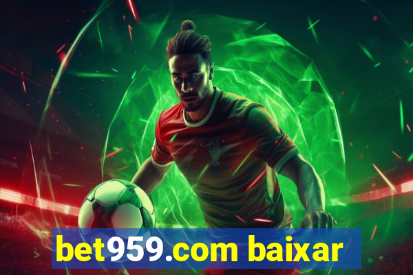 bet959.com baixar