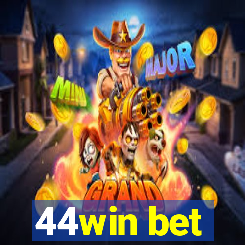 44win bet