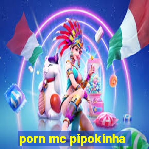 porn mc pipokinha