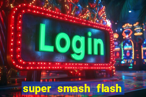 super smash flash 2 jogos 360