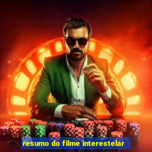 resumo do filme interestelar