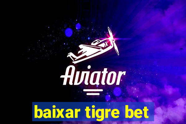 baixar tigre bet