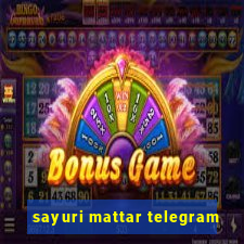 sayuri mattar telegram