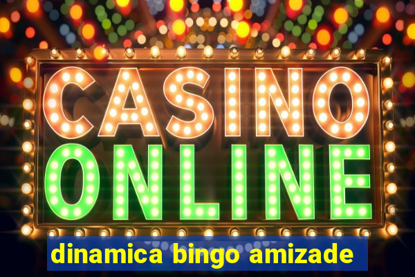 dinamica bingo amizade