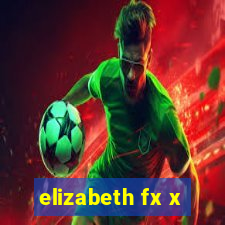 elizabeth fx x