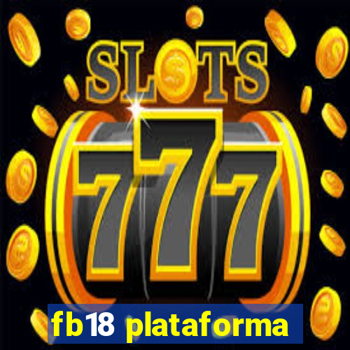 fb18 plataforma