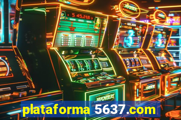 plataforma 5637.com