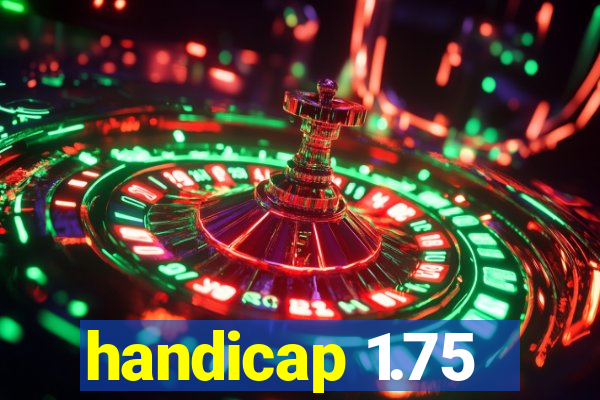 handicap 1.75