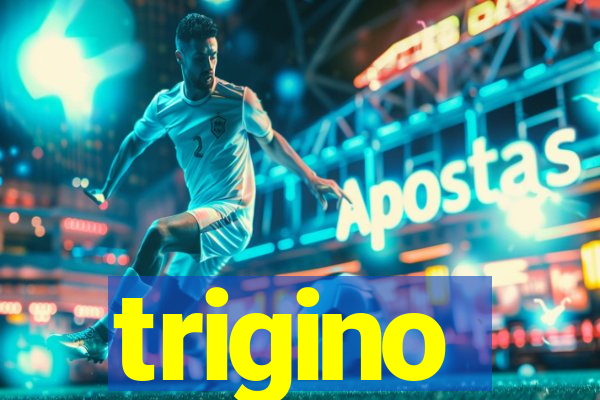 trigino