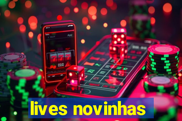 lives novinhas