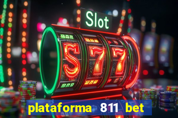 plataforma 811 bet é confiável