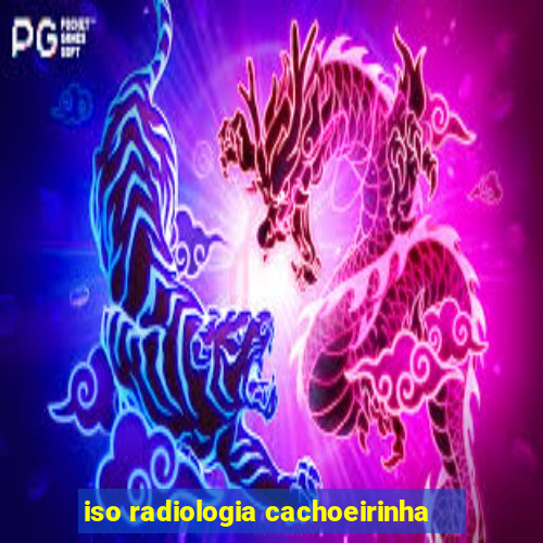 iso radiologia cachoeirinha