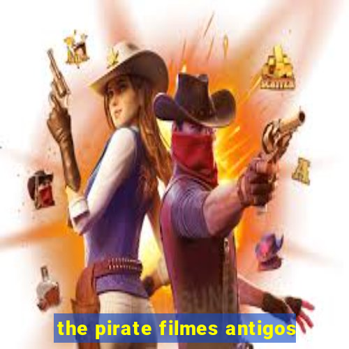 the pirate filmes antigos