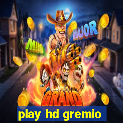 play hd gremio