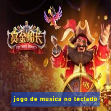 jogo de musica no teclado