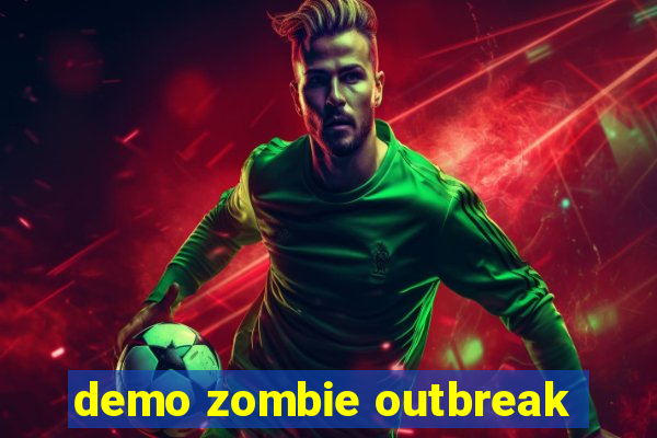 demo zombie outbreak