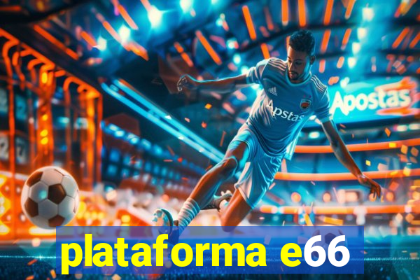 plataforma e66