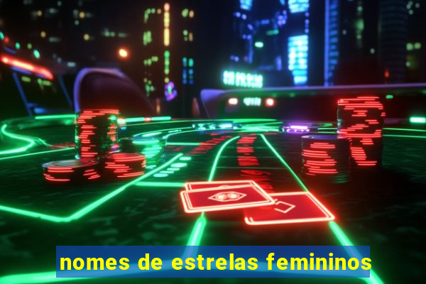 nomes de estrelas femininos