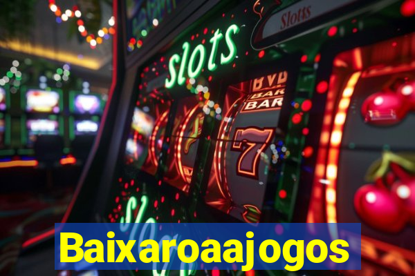 Baixaroaajogos