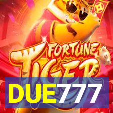 DUE777