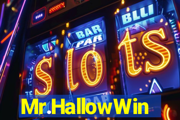 Mr.HallowWin