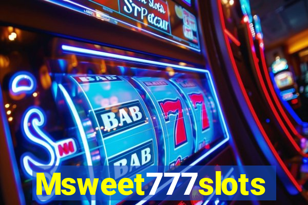 Msweet777slots