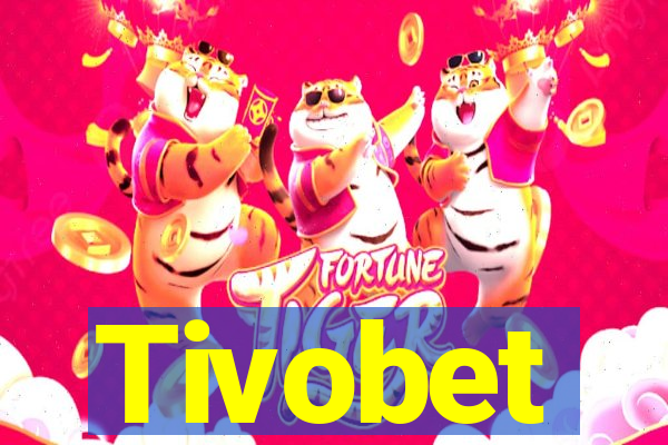 Tivobet