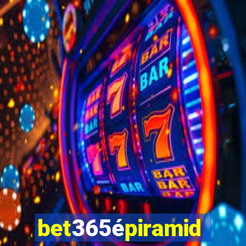 bet365épiramide