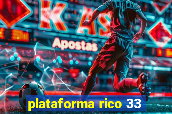 plataforma rico 33