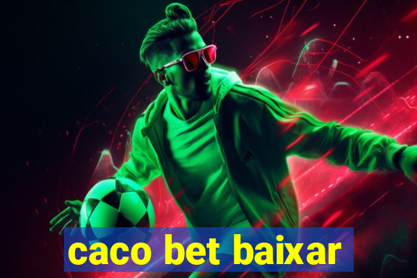 caco bet baixar