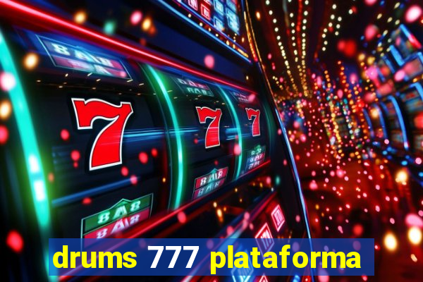 drums 777 plataforma